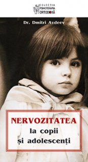 Nervozitatea la copii si adolescenti - Carti.Crestinortodox.ro