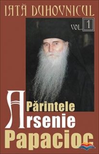 Iata duhovnicul: Parintele Arsenie Papacioc. Vol. 1 - Carti.Crestinortodox.ro