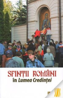 Sfintii romani in Lumea Credintei - Carti.Crestinortodox.ro
