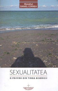 Sexualitatea. O privire din tinda Bisericii. Editia a doua - Carti.Crestinortodox.ro