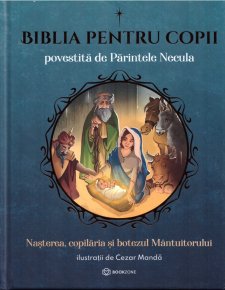 Biblia pentru copii povestita de Parintele Necula - Carti.Crestinortodox.ro