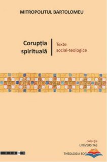 Coruptia spirituala - texte social-teologice - Carti.Crestinortodox.ro