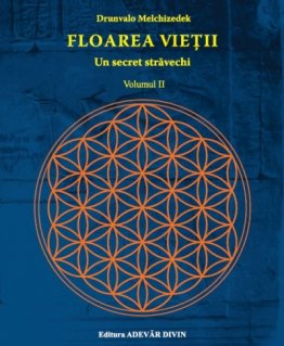 Floarea vietii, volumul II - Carti.Crestinortodox.ro