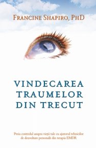 Vindecarea traumelor din trecut - Carti.Crestinortodox.ro