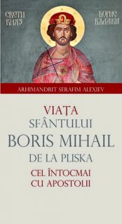 Viata Sfantului Boris Mihail de la Pliska cel intocmai cu Apostolii - Carti.Crestinortodox.ro