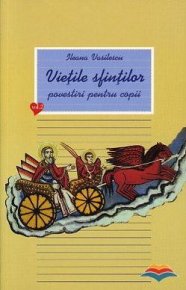 Vietile sfintilor - povestiri pentru copii. Vol. 2 - Carti.Crestinortodox.ro