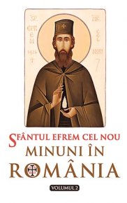 Sfantul Efrem cel Nou - Minuni in Romania. Vol. 2 - Carti.Crestinortodox.ro