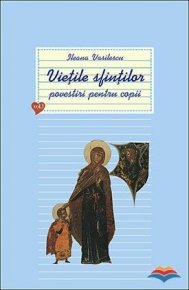 Vietile sfintilor - povestiri pentru copii. Vol. 1 - Carti.Crestinortodox.ro