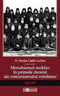Monahismul moldav in primele decenii ale comunismului romanesc - Carti.Crestinortodox.ro