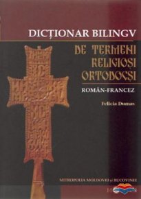 Dictionar de termeni religiosi ortodocsi roman-francez - Carti.Crestinortodox.ro