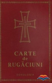 Carte de rugaciuni (168 pag) - DOXOLOGIA - Carti.Crestinortodox.ro