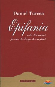 Epifania. Cele din urma poeme de dragoste crestina - Carti.Crestinortodox.ro