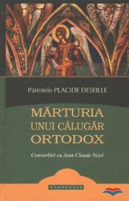 Marturia unui calugar ortodox. Convorbiri cu Jean Claude Noye - Carti.Crestinortodox.ro