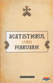 Acatistierul lunii februarie - Carti.Crestinortodox.ro