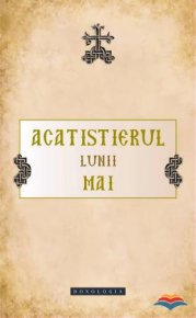 Acatistierul lunii mai - Carti.Crestinortodox.ro