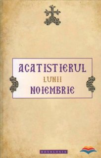 Acatistierul lunii noiembrie - Carti.Crestinortodox.ro