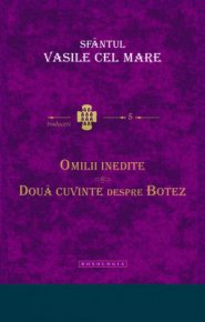 Omilii inedite. Doua cuvinte despre botez - Carti.Crestinortodox.ro