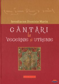 Cantari la vecernie si utrenie - Carti.Crestinortodox.ro