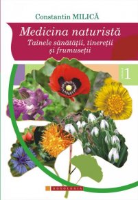 Medicina naturista. Tainele sanatatii, tineretii si frumusetii. Vol. 1 - Carti.Crestinortodox.ro