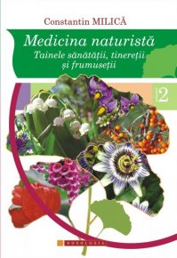 Medicina naturista. Tainele sanatatii, tineretii si frumusetii. Vol. 2 - Carti.Crestinortodox.ro
