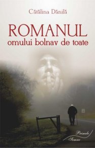 Romanul omului bolnav de toate - Carti.Crestinortodox.ro