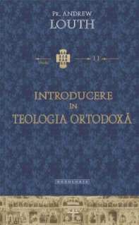 Introducere in teologia ortodoxa - Carti.Crestinortodox.ro