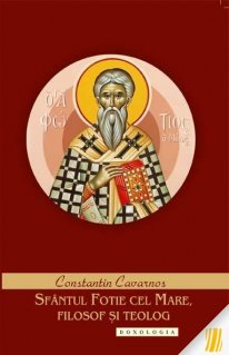 Sfantul Fotie cel Mare, filosof si teolog - Carti.Crestinortodox.ro