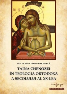Taina chenozei in teologia ortodoxa a secolului al XX-lea - Carti.Crestinortodox.ro