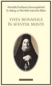 Viata monahala in Sfantul Munte - Carti.Crestinortodox.ro