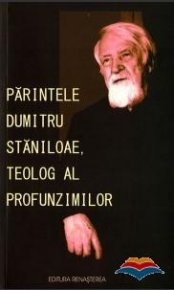 Parintele Dumitru Staniloae, teolog al profunzimilor - Carti.Crestinortodox.ro