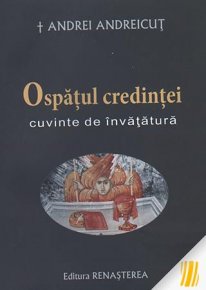 Ospatul credintei. Cuvinte de invatatura - Carti.Crestinortodox.ro