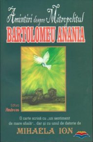 Amintiri despre Mitropolitul Bartolomeu Anania - Carti.Crestinortodox.ro