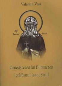 Cunoasterea lui Dumnezeu la Sfantul Isaac Sirul - Carti.Crestinortodox.ro