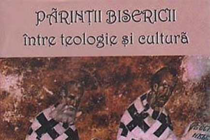 Parintii Bisericii intre teologie si cultura - Carti.Crestinortodox.ro