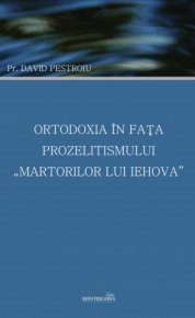 Ortodoxia in fata prozelitismului Martorilor lui Iehova - Carti.Crestinortodox.ro