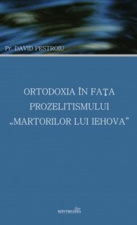 Ortodoxia in fata prozelitismului Martorilor lui Iehova - Carti.Crestinortodox.ro