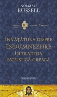 Invatatura despre indumnezeire in traditia patristica greaca - Carti.Crestinortodox.ro