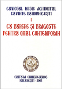 Cu durere si dragoste pentru omul contemporan - vol. 1 - Cuvinte duhovnicesti - editie necartonata - Carti.Crestinortodox.ro