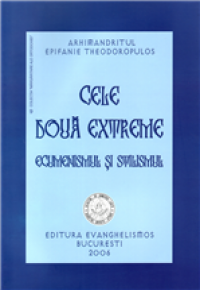 Cele doua extreme: ecumenismul si stilismul - Carti.Crestinortodox.ro