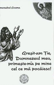 Gresit-am Tie, Dumnezeul meu, primeste-ma pe mine cel ce ma pocaiesc... - Carti.Crestinortodox.ro