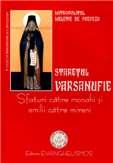 Staretul Varsanufie - Sfaturi catre monahi si omilii duhovnicesti - Carti.Crestinortodox.ro