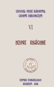 Despre rugaciune - vol. 6 - Cuvinte duhovnicesti - editie necartonata - Carti.Crestinortodox.ro