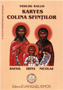 Karyes, colina sfintilor Rafail, Irina, Nicolae - Carti.Crestinortodox.ro