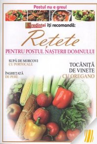 Retete pentru Postul Nasterii Domnului - Carti.Crestinortodox.ro