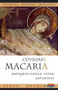Cuvioasa Macaria, mangaietoarea celor suferinzi - Carti.Crestinortodox.ro
