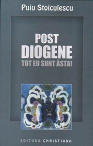 Post Diogene. Tot eu sunt ăsta! - Carti.Crestinortodox.ro