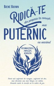 Ridica-te din propria ta cenusa mai puternic ca oricand - Carti.Crestinortodox.ro