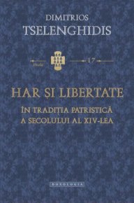 Har si libertate in traditia patristica a secolului al XIV-lea - Carti.Crestinortodox.ro