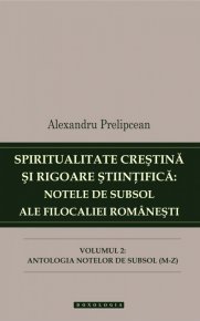 Spiritualitate crestina si rigoare stiintifica: notele de subsol ale filocaliei romanesti - Vol.2 - Carti.Crestinortodox.ro