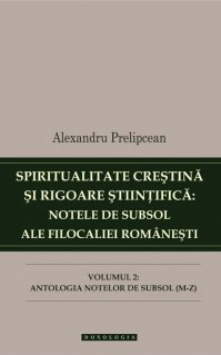 Spiritualitate crestina si rigoare stiintifica: notele de subsol ale filocaliei romanesti - Vol.2 - Carti.Crestinortodox.ro